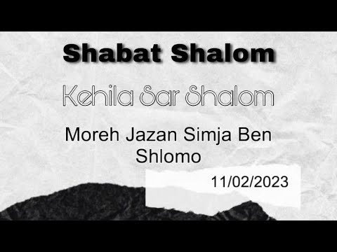 SHABAT SHALOM  PARASHA  ITRO    MORE Y JAZAN SIMJA BEN SHLOMO 10/02/23 KEHILA SAR SHALOM MEX