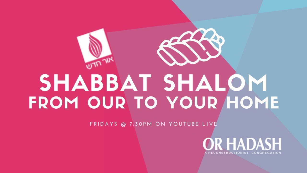 Shabbat Shalom from Our to Your Home (3/20/20)