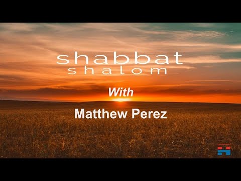 Shabbat Shalom with Matthew Perez: Honor One Another