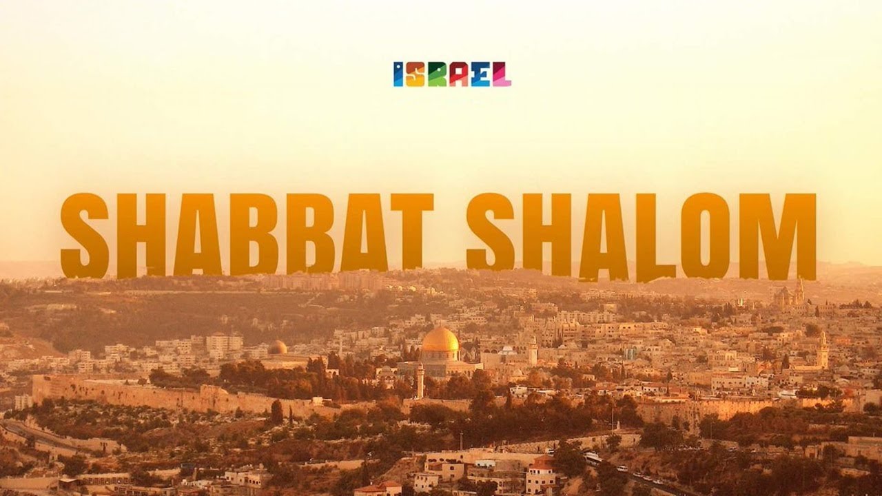 SHABBAT SHALOM ISRAEL