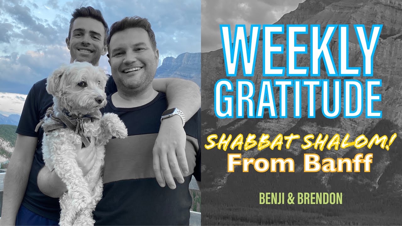 Weekly GRATITUDE – Banff CANADA – Shabbat Shalom! || Benji & Brendon || GAY COUPLE VLOG