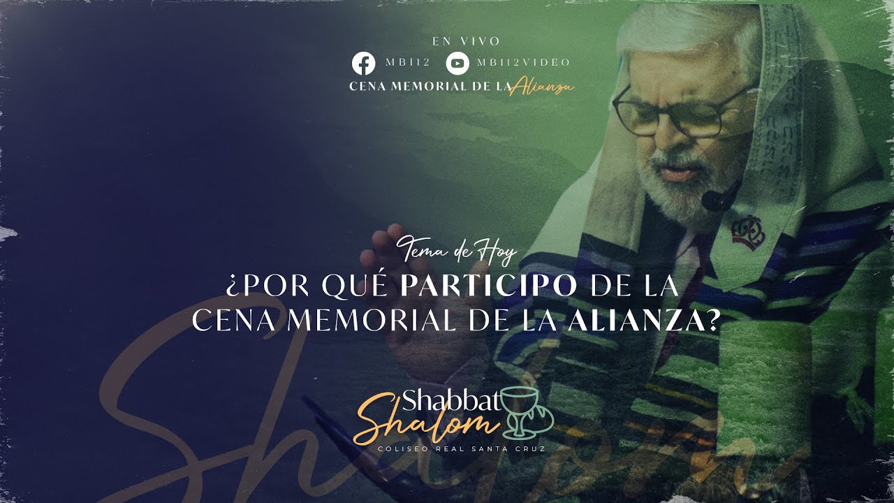 SHABBAT SHALOM – "¿POR QUÉ PARTICIPO DE LA CENA MEMORIAL DE LA ALIANZA?" – 26/08/2022