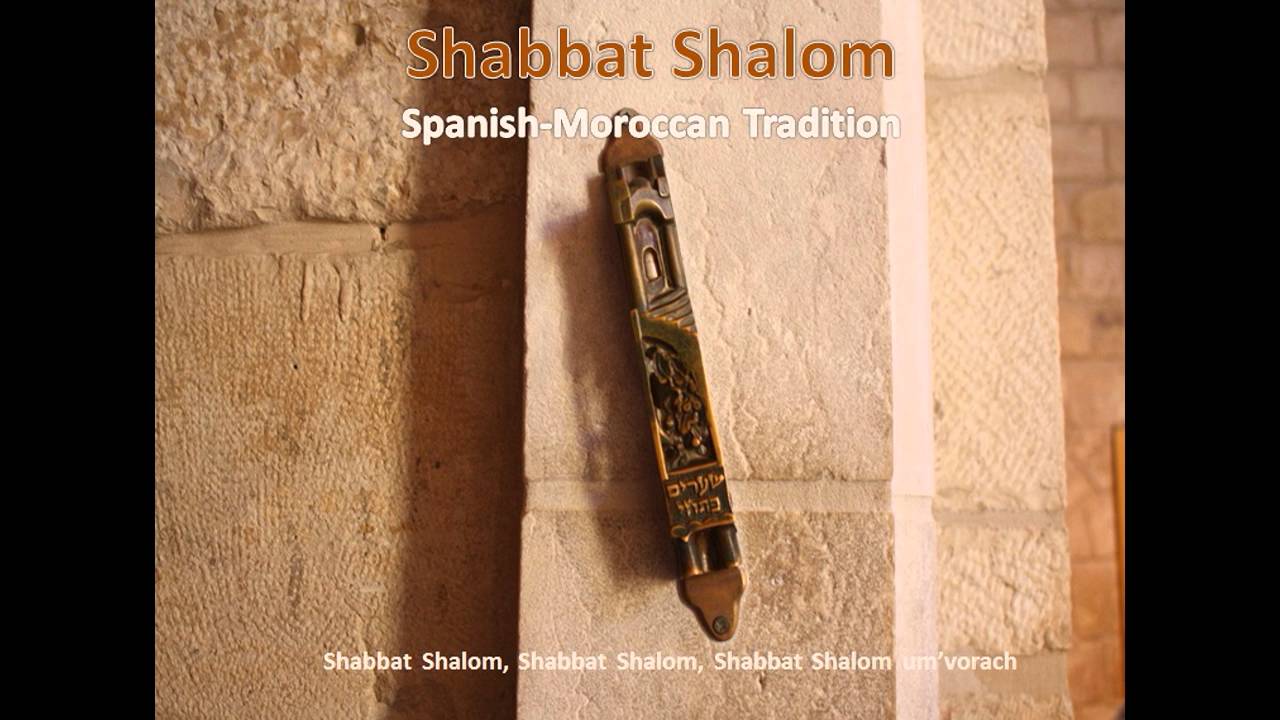 Shabbat Shalom-Spanish Moroccan Tune-שבת שלום ומבורך