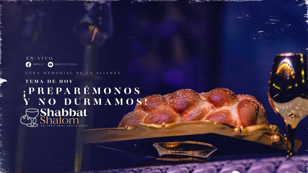 SHABBAT SHALOM – ¡PREPARÉMONOS Y NO DURMAMOS! – 10/06/2022