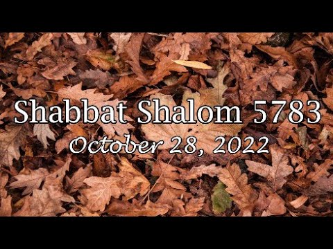 Shabbat Shalom October 28, 2022