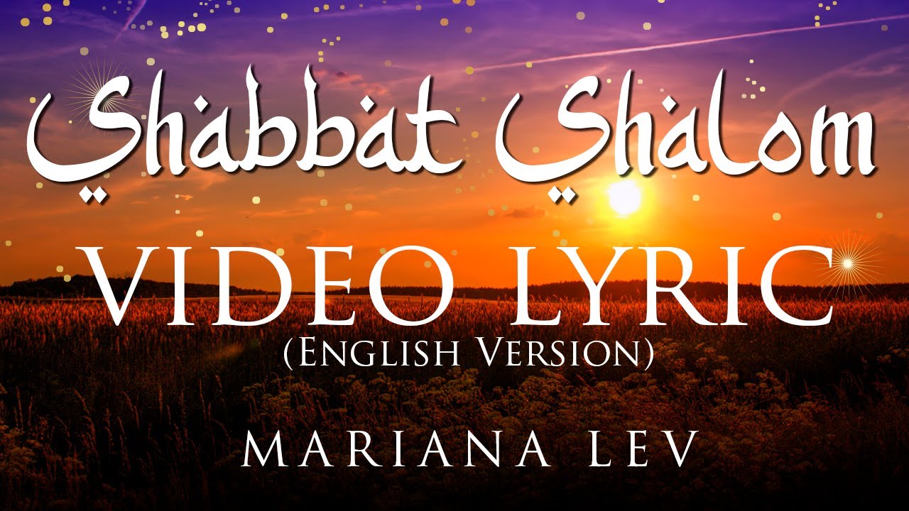 SHABBAT SHALOM VIDEO LYRIC English Version by Mariana Lev