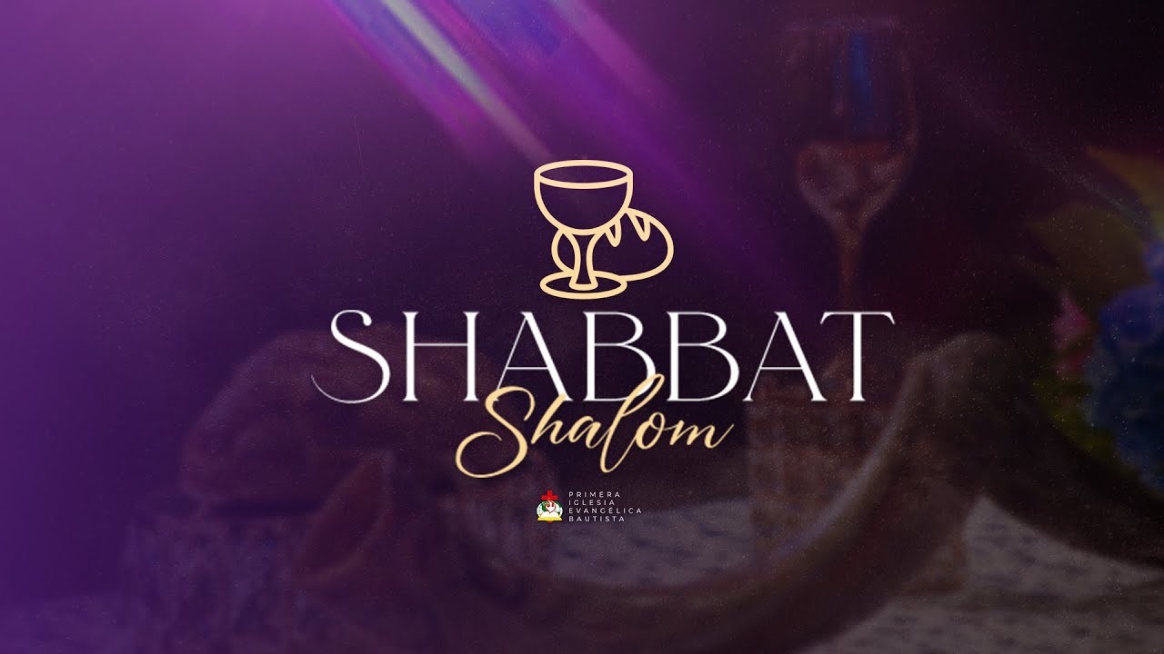 SHABBAT SHALOM ''LAS RAZONES DE NUESTRA FE''- 02/06/2023