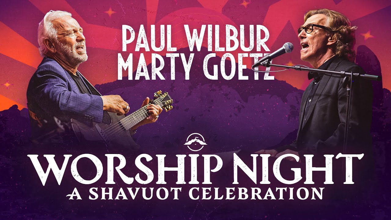 Worship with Paul Wilbur and Marty Goetz | Shavuot 2023 | Session 3