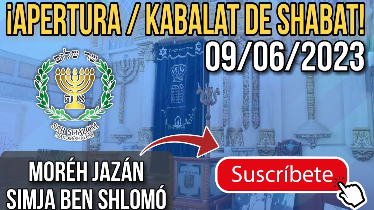 APERTURA DE SHABAT  HAFTARA SHELAJ LEJA  09/06/ 23  MORE JAZAN SIMJA BEN SHLOMO.