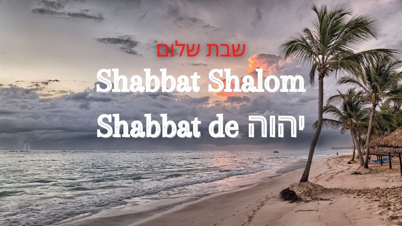 Shabbat Shalom שבת שלום – Louvores a YAH יה