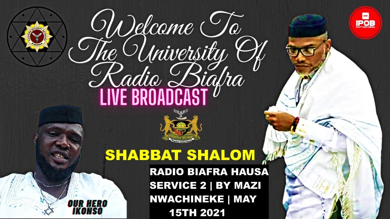 Shabbat Shalom: Radio Biafra *HAUSA SERVICE 2 LIVE* Broadcast May 15Th 2021 |   By Mazi Nwachineke